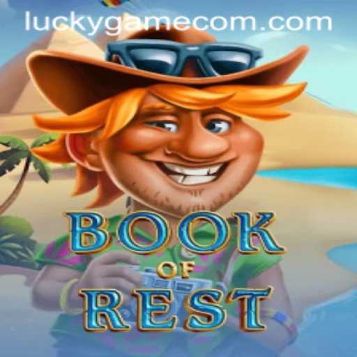 Explore the Exciting World of BookofRest: A LuckyGame Adventure