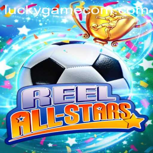 Exploring the Exciting World of ReelAllStars and the Thrill of LuckyGame